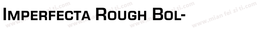 Imperfecta Rough Bol字体转换